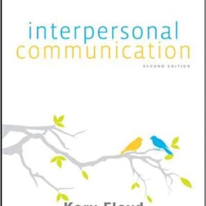 Interpersonal Communication 2nd Edition by Kory Floyd