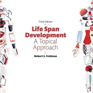 Life Span Development A Topical Approach 3rd Edition by Robert S., Ph.D. Feldman