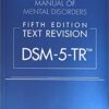 Diagnostic and Statistical Manual of Mental Disorders Text Revision (DSM-5-TR), 5th Ed 9780890425763