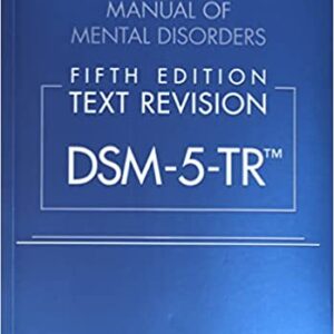 Diagnostic and Statistical Manual of Mental Disorders Text Revision (DSM-5-TR), 5th Ed 9780890425763