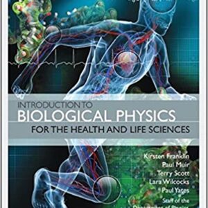 Introduction To Biological Physics For The Health And Life Sciences