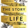The Story of Life Great Discoveries in Biology First Edition by Sean B. Carroll