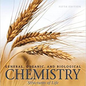 General, Organic, and Biological Chemistry_ Structures of Life Access Code 5th