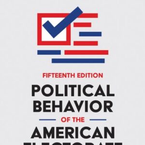Political Behavior of the American Electorate 15th Edition