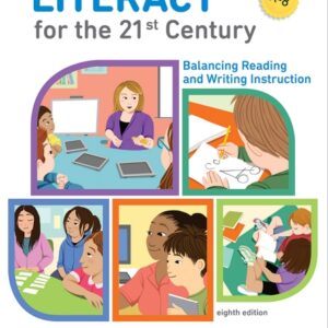 Literacy for the 21st Century Balancing Reading and Writing Instruction 8th Edition
