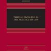 Ethical Problems in the Practice of Law (Aspen Casebook Series) 5th
