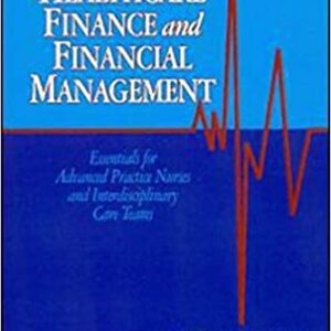 Healthcare Finance and Financial Management Essentials for Advanced Practice Nurses and Interdisciplinary Care Teams