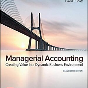 Managerial Accounting Creating Value in a Dynamic Business Environment 11th Edition