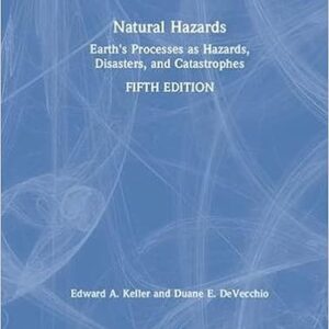 Natural Hazards Earth's Processes As Hazards, Disasters, And Catastrophes by Edward A. Keller