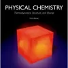 Physical Chemistry Thermodynamics, Structure, and Change 10th