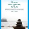 Stress Management for Life A Research-Based Experiential Approach 5th Edition