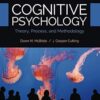 Cognitive Psychology Theory, Process, and Methodology 2nd Edition