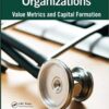 Accountable Care Organizations Value Metrics and Capital Formation 1st Edition by Robert James Cimasi