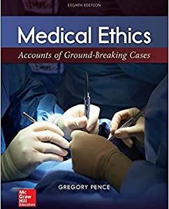 Medical Ethics Accounts of Ground-Breaking Cases (Philosophy & Religion) 8th Edition by Gregory Pence
