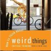 How To Think About Weird Things Critical Thinking for a New Age 8th Edition