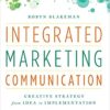 Integrated Marketing Communication Creative Strategy from Idea to Implementation by Robyn Blakeman