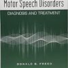 Motor Speech Disorders Diagnosis And Treatment 3rd Edition by Donald B. Freed