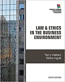 Law and Ethics in the Business Environment 8e 8th Edition