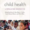 Child Health A Population Perspective