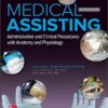 Medical Assisting Administrative and Clinical Procedures with Anatomy and Physiology 6th Edition