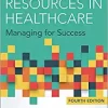 Human Resources in Healthcare Managing for Success 4th Edition