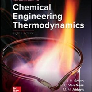 Introduction to Chemical Engineering Thermodynamics 8th Edition by J.M. Smith