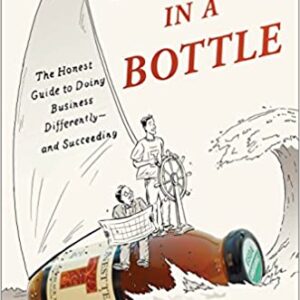 Mission in a Bottle The Honest Guide to Doing Business Differently--and Succeeding
