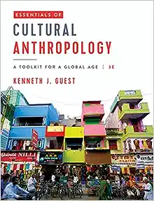 Essentials of Cultural Anthropology 3rd by Kenneth J. Guest