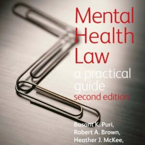 Mental Health Law A Practical Guide 2nd Edition by Basant Puri