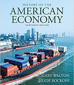 History of the American Economy 13th Edition by Gary M. Walton
