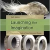 Launching the Imagination 3D 6th Edition by Mary Stewart