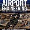 Airport Engineering Planning, Design, and Development of 21st-Century Airports 4th Edition
