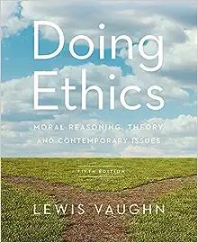 Doing Ethics 5th Edition by Lewis Vaughn