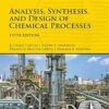 Analysis, Synthesis and Design of Chemical Processes 5th
