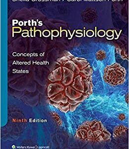 Porth's Pathophysiology Concepts of Altered Health States 9th Edition