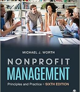 Nonprofit Management Principles and Practice 6th Edition by Michael Worth