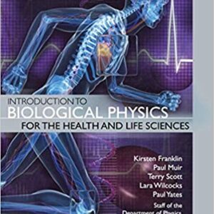 Introduction To Biological Physics For The Health And Life Sciences