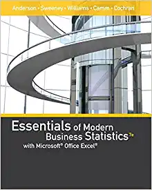 Essentials of Modern Business Statistics with Microsoft Office Excel 7e 7th Edition by David R. Anderson