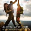 An Invitation to Health, The Power of Now, Brief Edition 10e 10th Edition