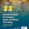 Essential Procedures for Emergency, Urgent, and Primary Care Settings, A Clinical Companion 3rd Edition