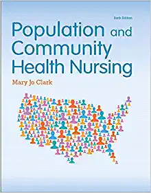 Population and Community Health Nursing 6th Edition- Mary Jo Clark Ph.D. RN