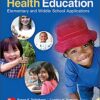 Health Education Elementary and Middle School Applications 8th Edition by Denise Seabert