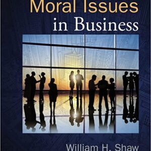 Moral Issues in Business 13e 13th by William H. Shaw