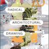 Radical Architectural Drawing