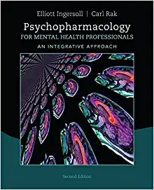 Psychopharmacology for Mental Health Professionals An Integrative Approach 2nd Edition by R. Elliott Ingersoll