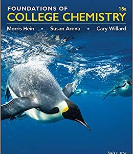 Foundations of College Chemistry, 15th Edition - Morris Hein