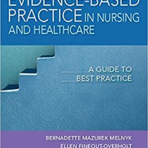 Evidence-based practice in nursing  healthcare a guide to best practice by Fineout-Overholt, Ellen Melnyk, Bernadette Mazurek