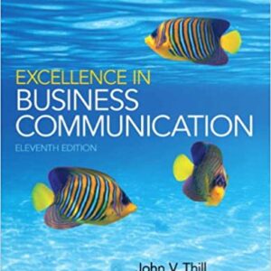 Excellence in Business Communication 11th by John V. Thill