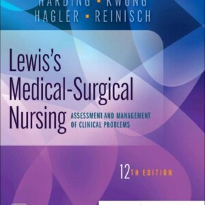 Lewis's Medical-Surgical Nursing Assessment and Management of Clinical Problems 12e 12th Edition