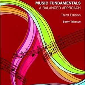 Music Fundamentals A Balanced Approach 3rd by Sumy Takesue